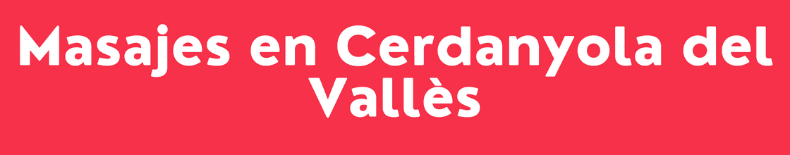 Masajes en Cerdanyola del Vallès - DelVallesing