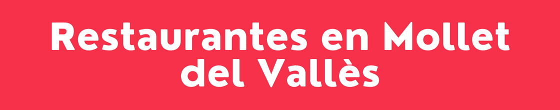 Restaurantes en Mollet del Vallès - DelVallesing