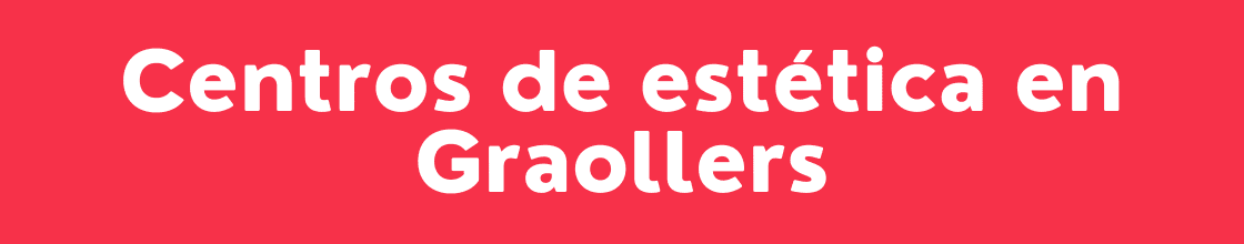 Centros de estética en Graollers - DelVallesing